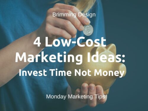 Read more about the article Four Low-Cost Marketing Ideas: Invest Time Not Money