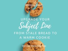 Upgrade your subject line from stale bread to a warm cookie.