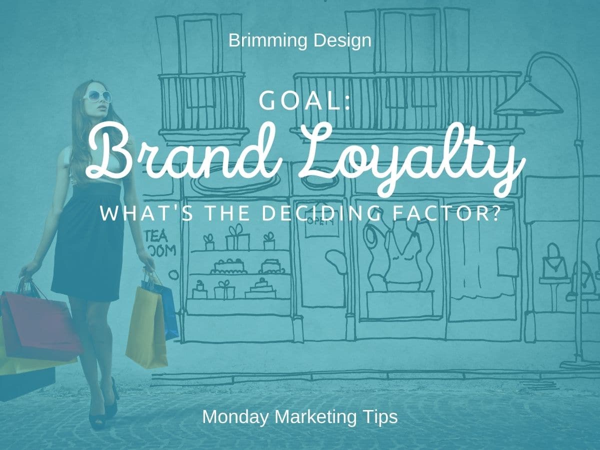 You are currently viewing Brand Loyalty. What’s the deciding factor?