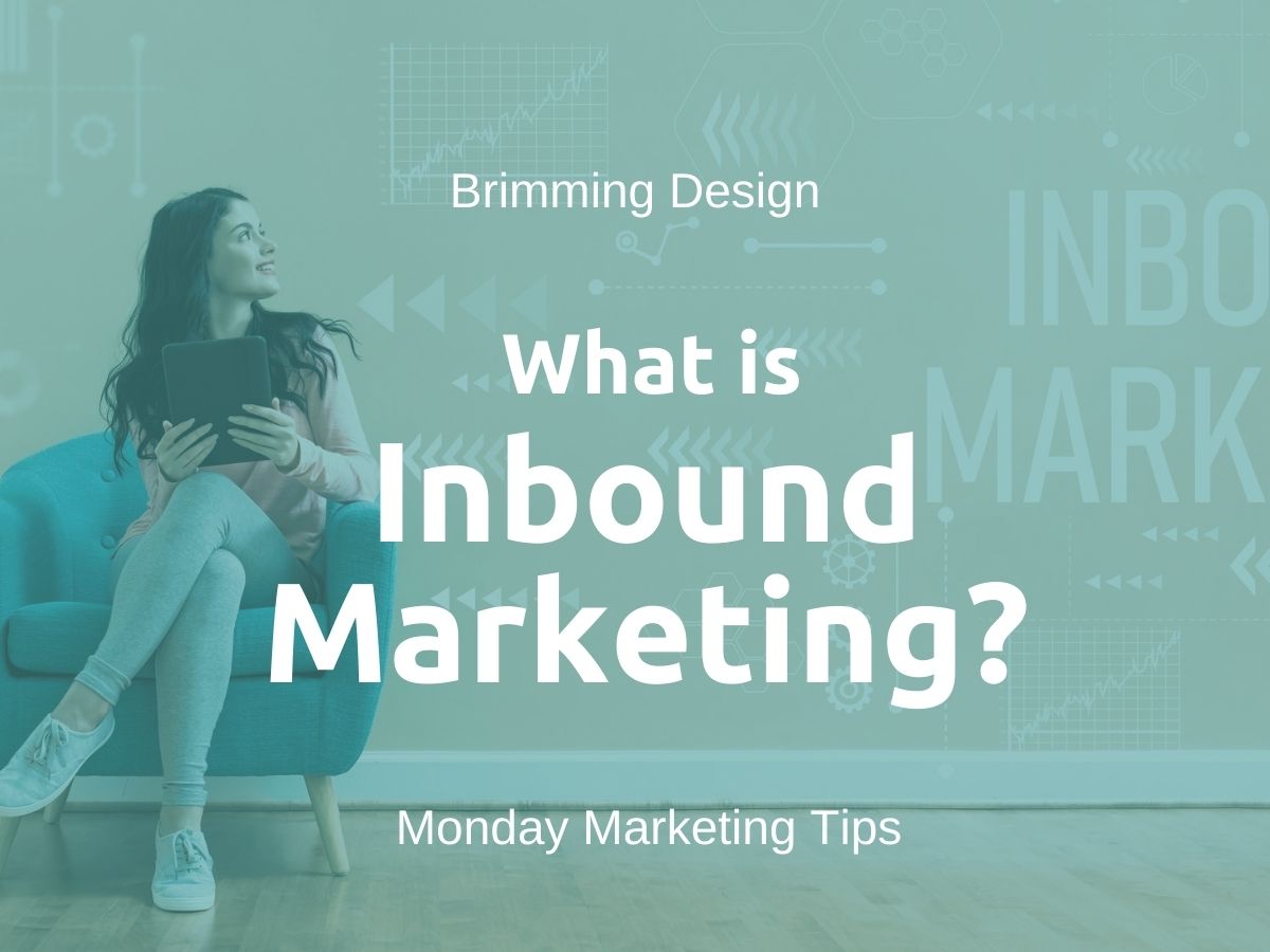 You are currently viewing What is Inbound Marketing?