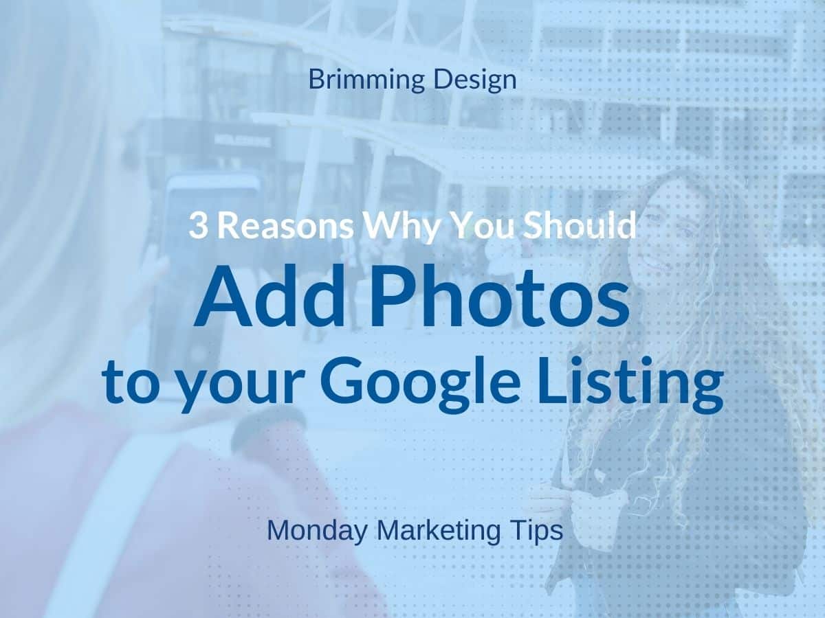 You are currently viewing Three Reasons to Add Photos To Your Google Listing