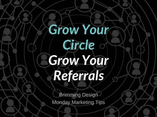 Read more about the article How To Grow Your Circle -> Grow Your Referrals