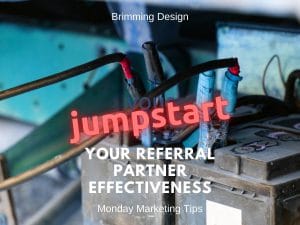 Read more about the article Jumpstart Your Referral Partner Effectiveness