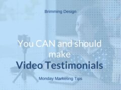You CAN and should make testimonial videos.