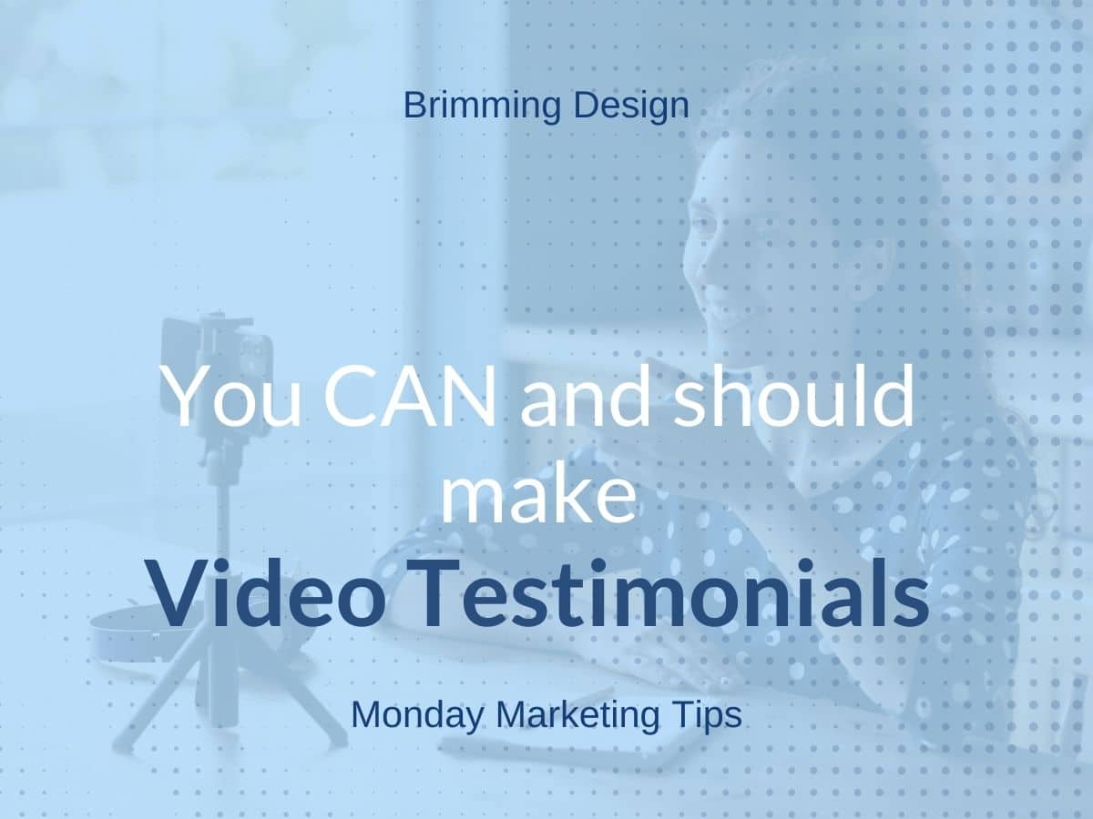 You are currently viewing You CAN and should make testimonial videos.